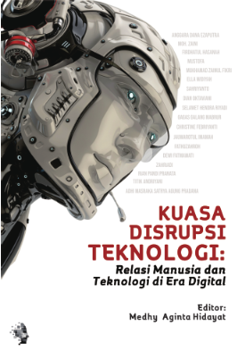 Kuasa Dirupsi Teknologi : Relasi Manusia dan Teknologi di Era Digital